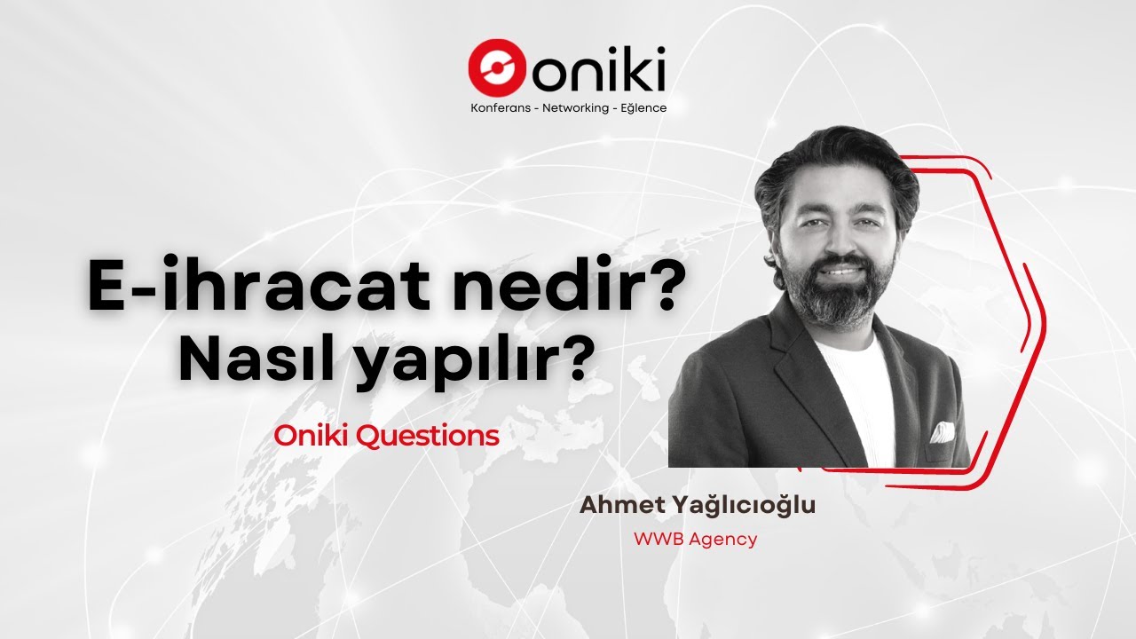 Ahmet Yağlıcıoğlu ve E-İhracat Hakkındaki Görüşleri