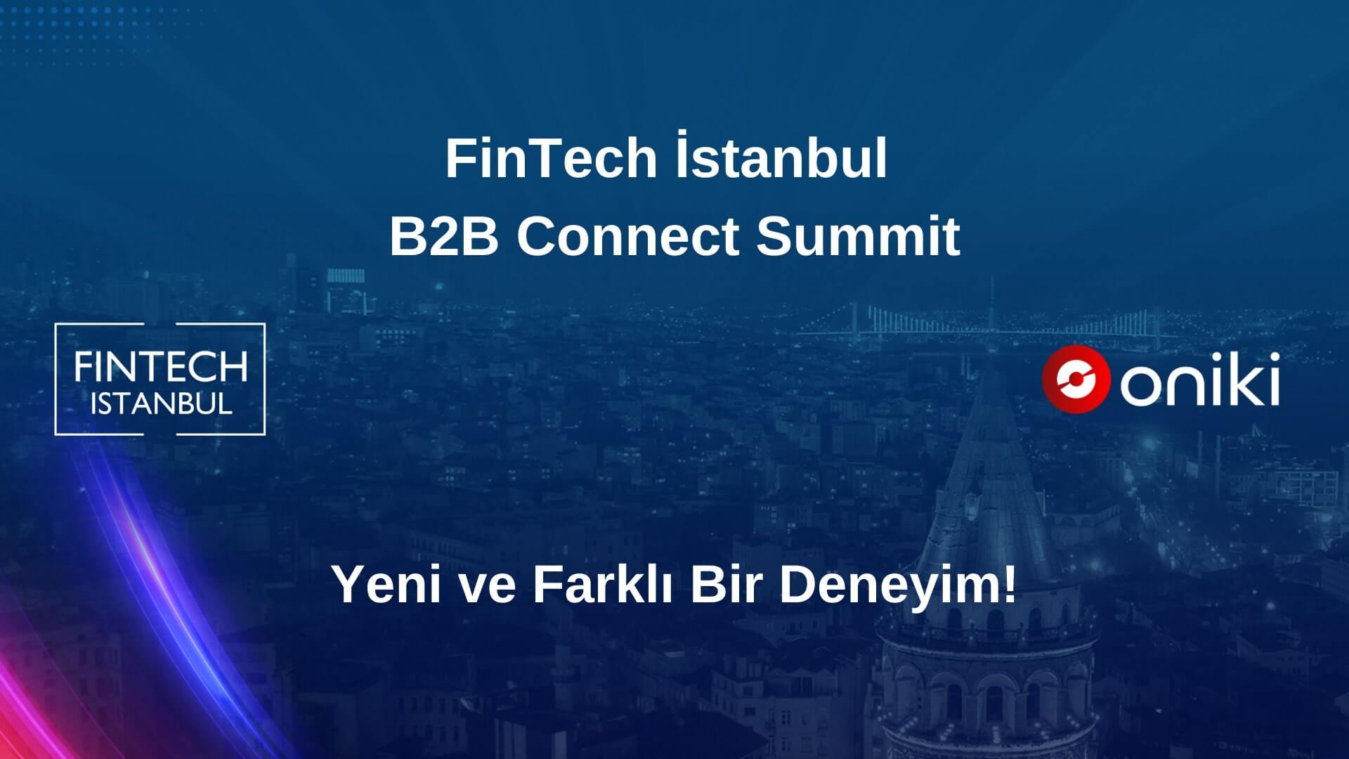 FinTech İstanbul B2B Connect Summit Yeni ve Farklı Bir Deneyim